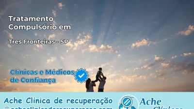 Tratamento Compulsório em Três Fronteiras – SP