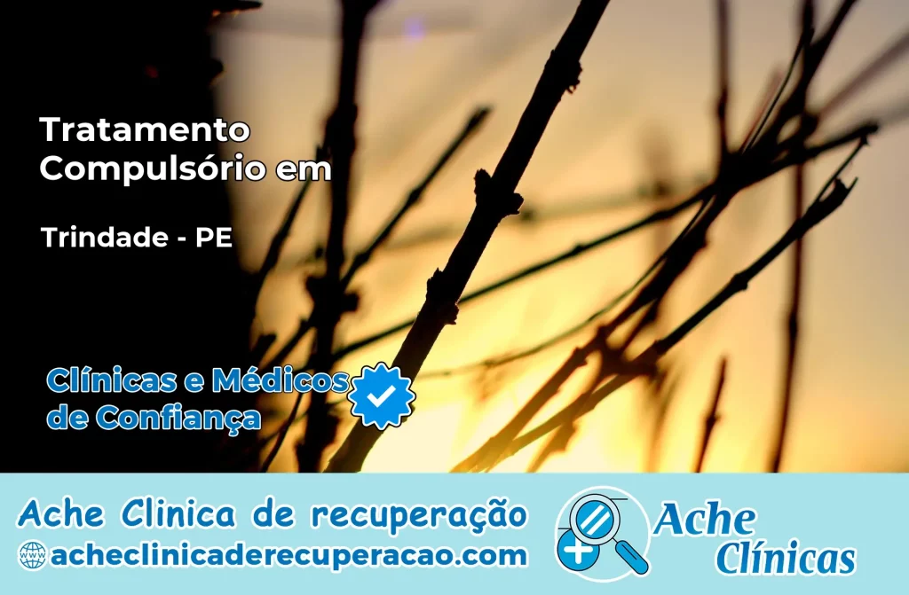 Tratamento Compulsório em Trindade – PE