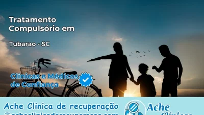 Tratamento Compulsório em Tubarão – SC