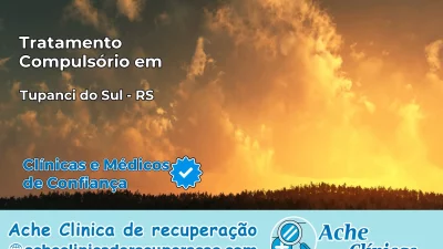 Tratamento Compulsório em Tupanci do Sul – RS