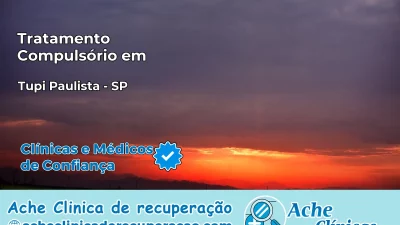 Tratamento Compulsório em Tupi Paulista – SP