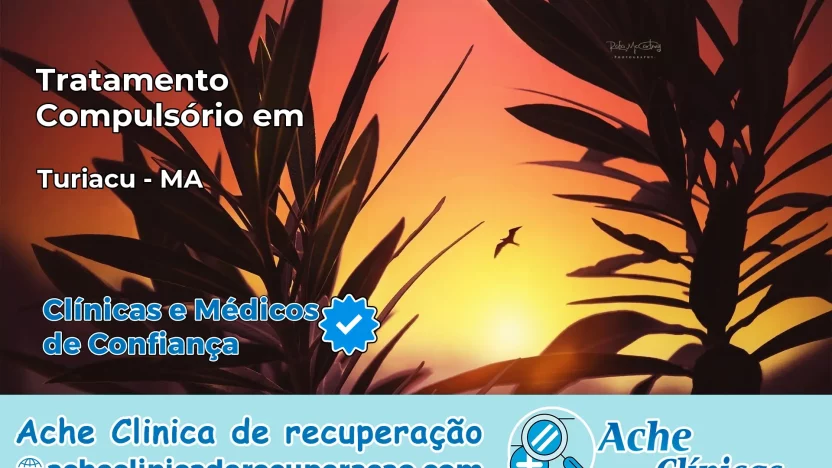 Tratamento Compulsório em Turiaçu – MA