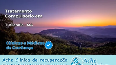 Tratamento Compulsório em Turilândia – MA