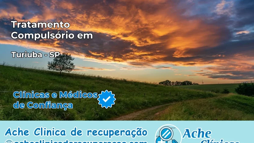 Tratamento Compulsório em Turiúba – SP