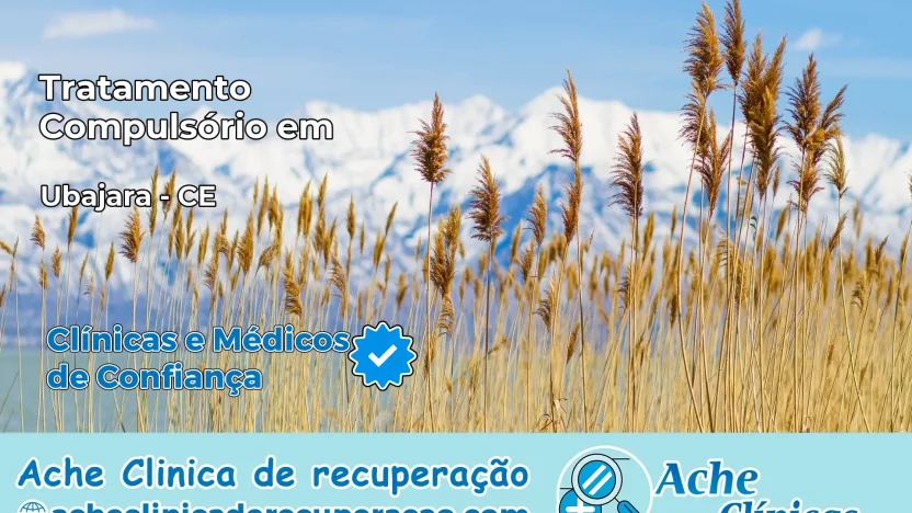Tratamento Compulsório em Ubajara – CE