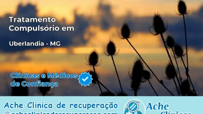 Tratamento Compulsório em Uberlândia – MG