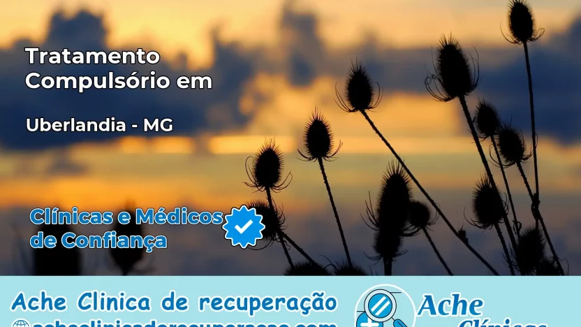 Tratamento Compulsório em Uberlândia – MG