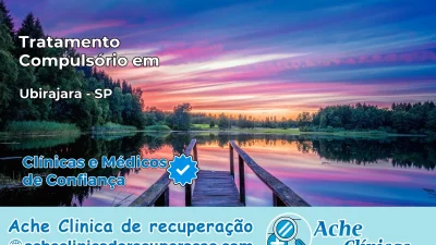 Tratamento Compulsório em Ubirajara – SP