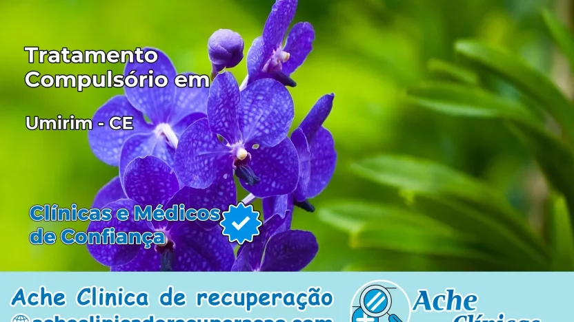 Tratamento Compulsório em Umirim – CE