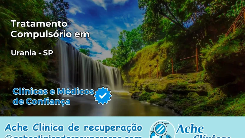 Tratamento Compulsório em Urânia – SP