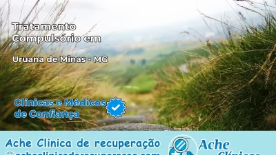 Tratamento Compulsório em Uruana de Minas – MG