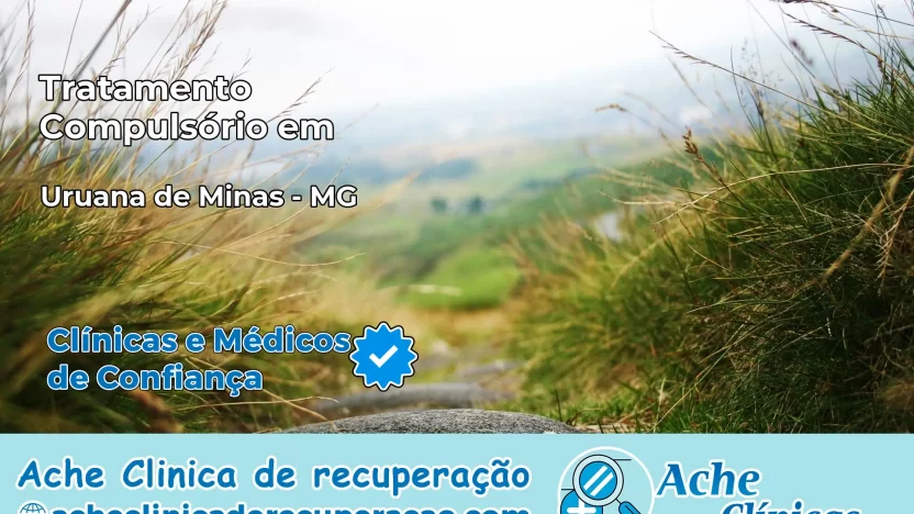 Tratamento Compulsório em Uruana de Minas – MG