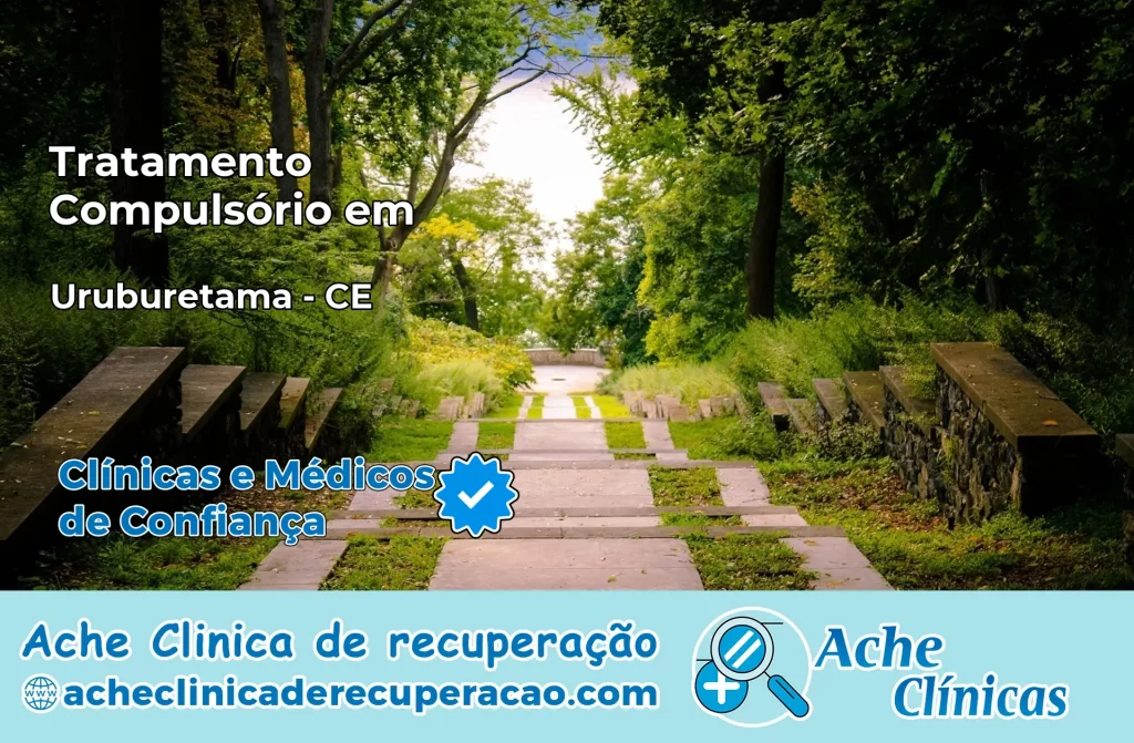 Tratamento Compulsório em Uruburetama – CE