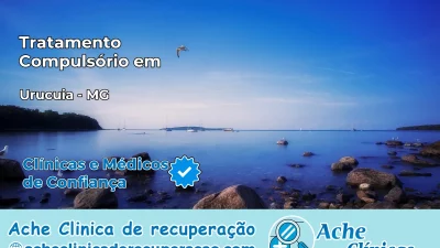 Tratamento Compulsório em Urucuia – MG