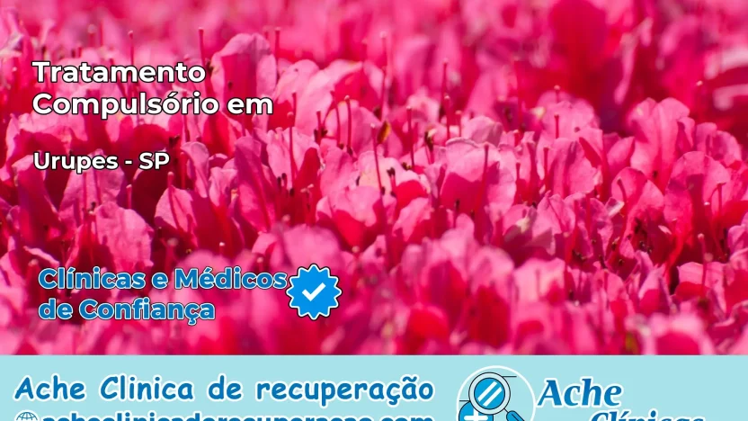 Tratamento Compulsório em Urupês – SP