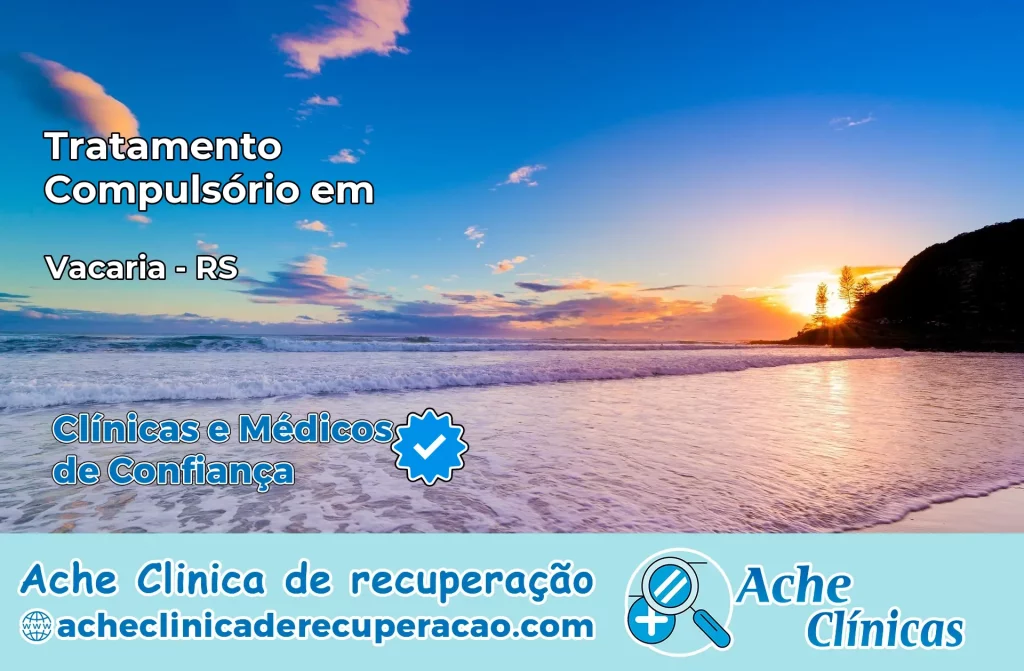 Tratamento Compulsório em Vacaria – RS