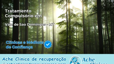 Tratamento Compulsório em Vale de São Domingos – MT