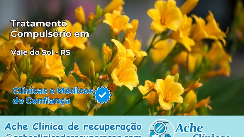 Tratamento Compulsório em Vale do Sol – RS