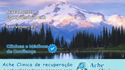 Tratamento Compulsório em Vale Verde – RS
