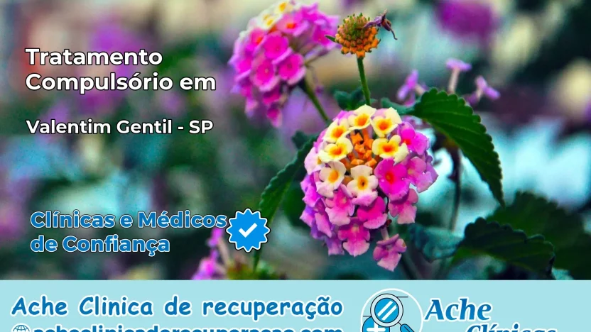 Tratamento Compulsório em Valentim Gentil – SP