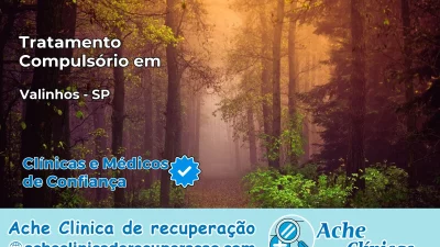 Tratamento Compulsório em Valinhos – SP