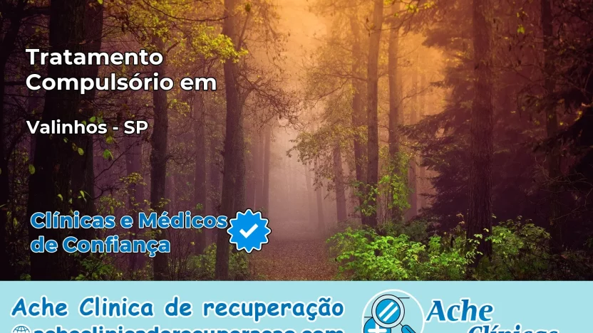Tratamento Compulsório em Valinhos – SP
