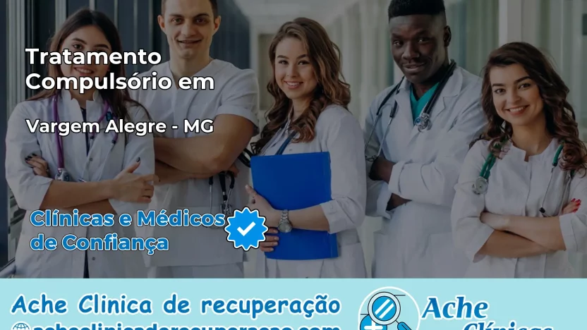 Tratamento Compulsório em Vargem Alegre – MG