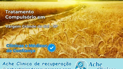 Tratamento Compulsório em Vargem Grande do Sul – SP