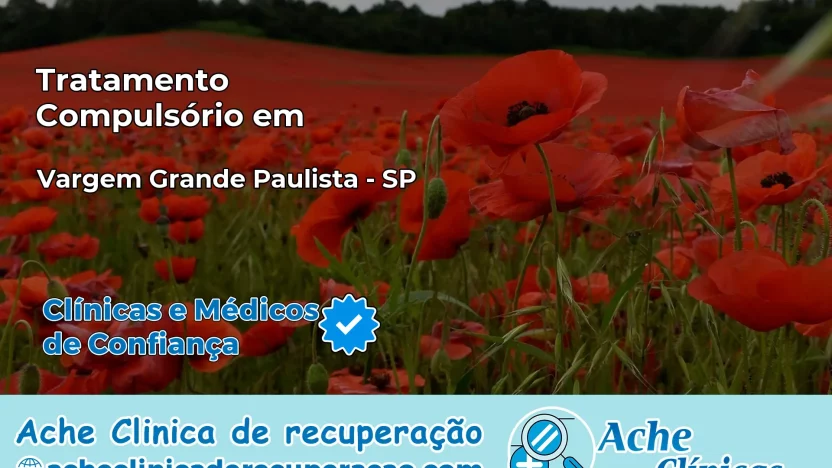 Tratamento Compulsório em Vargem Grande Paulista – SP