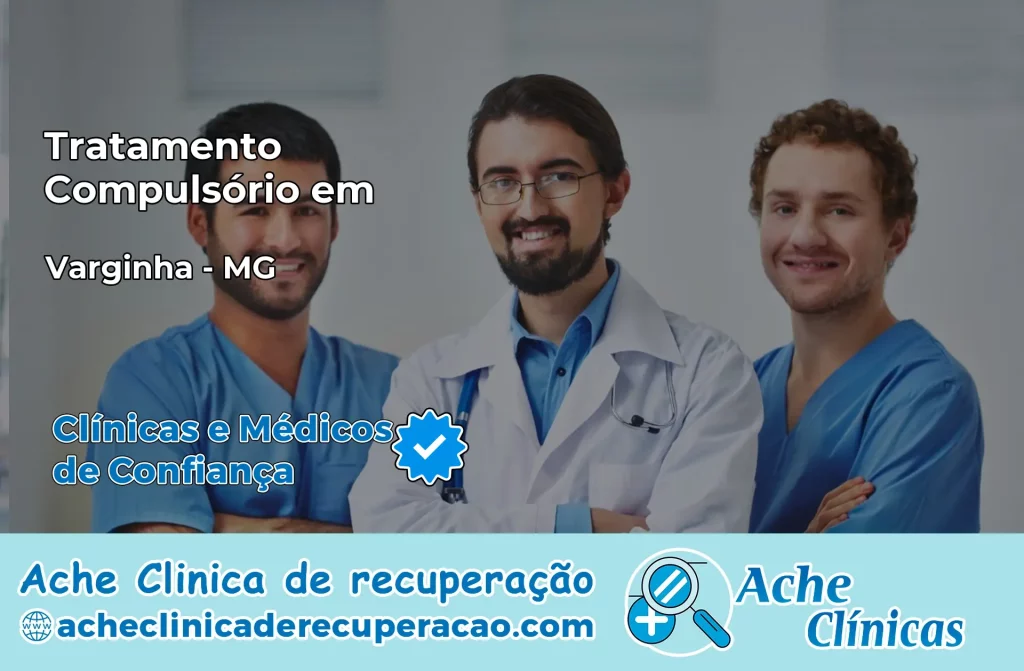 Tratamento Compulsório em Varginha – MG