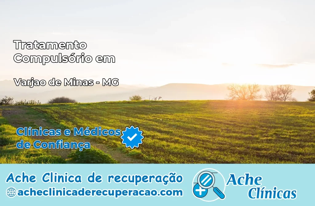 Tratamento Compulsório em Varjão de Minas – MG