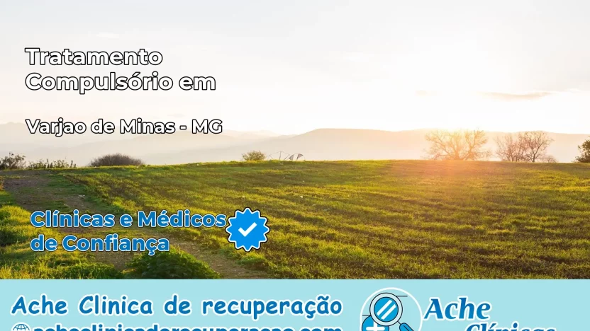 Tratamento Compulsório em Varjão de Minas – MG