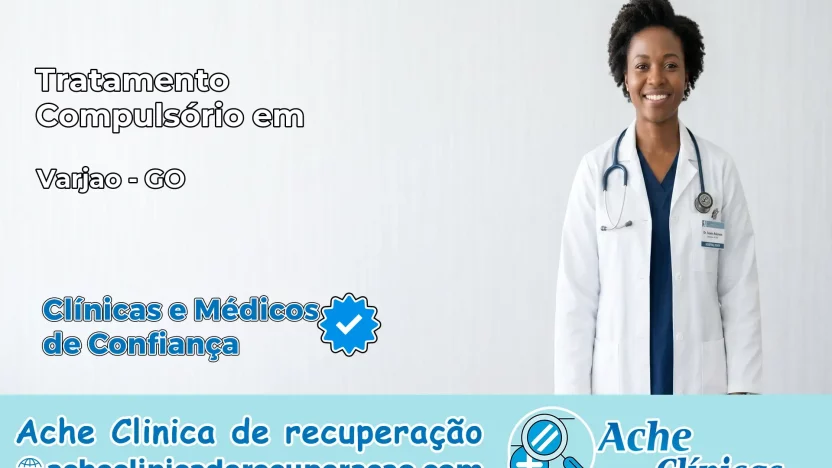 Tratamento Compulsório em Varjão – GO