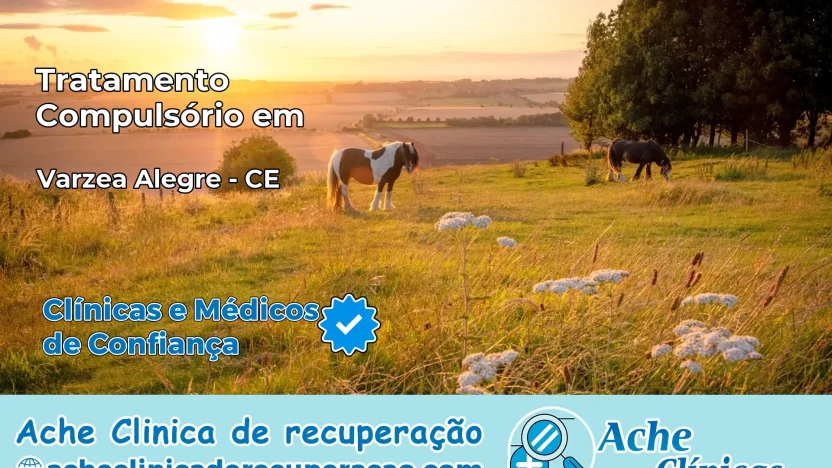 Tratamento Compulsório em Várzea Alegre – CE