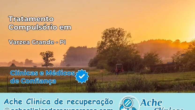 Tratamento Compulsório em Várzea Grande – PI