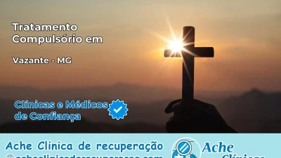 Tratamento Compulsório em Vazante – MG