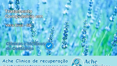Tratamento Compulsório em Vera Cruz – SP