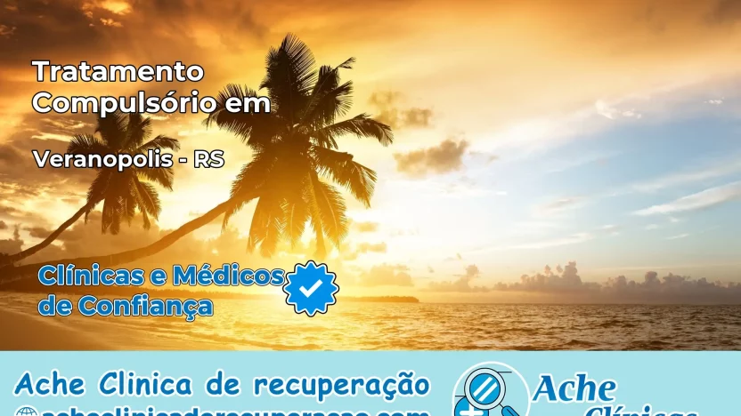 Tratamento Compulsório em Veranópolis – RS