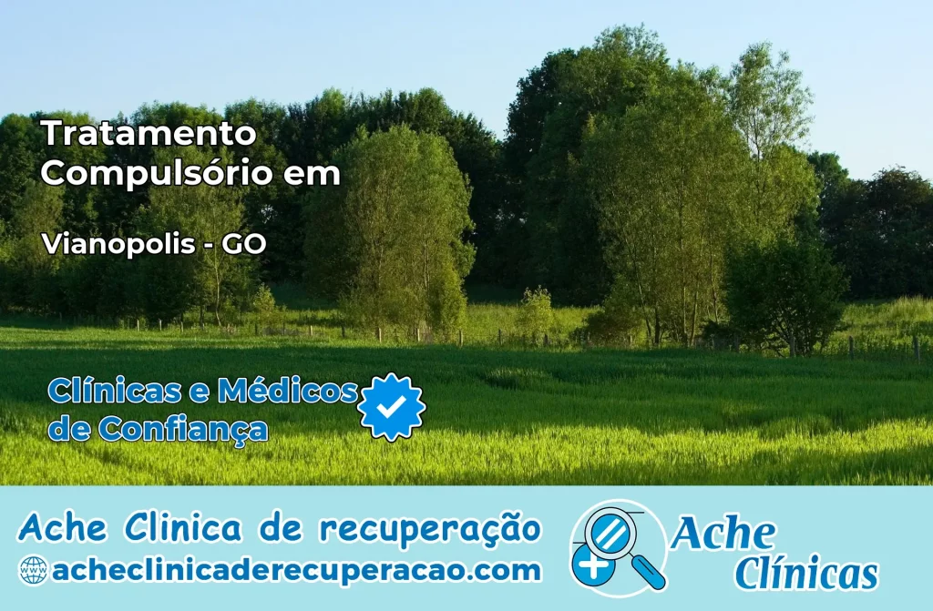 Tratamento Compulsório em Vianópolis – GO