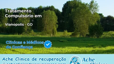 Tratamento Compulsório em Vianópolis – GO