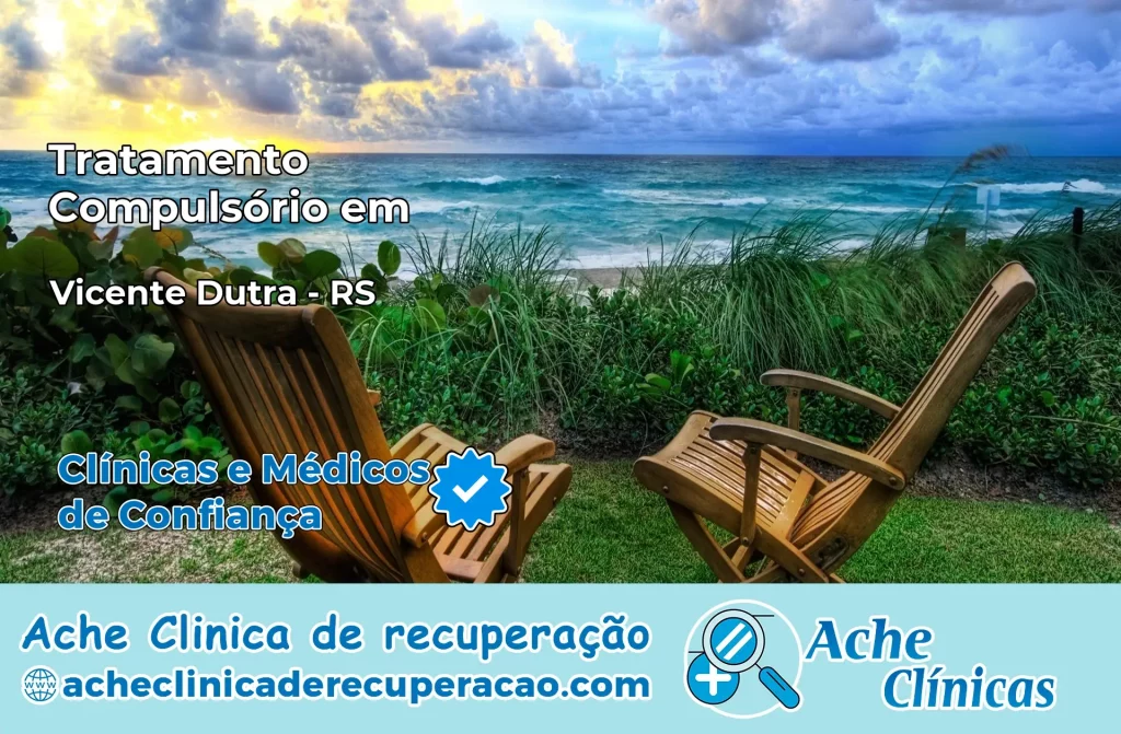 Tratamento Compulsório em Vicente Dutra – RS