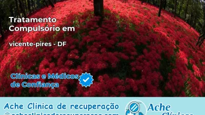 Tratamento Compulsório em vicente-pires – DF