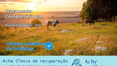 Tratamento Compulsório em Vicentinópolis – GO