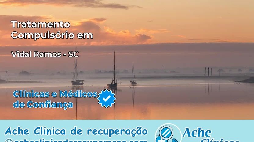 Tratamento Compulsório em Vidal Ramos – SC