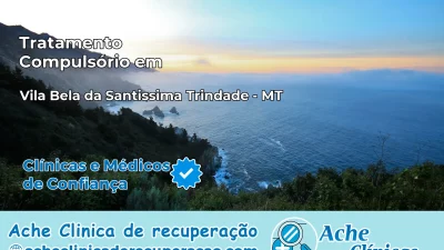 Tratamento Compulsório em Vila Bela da Santíssima Trindade – MT