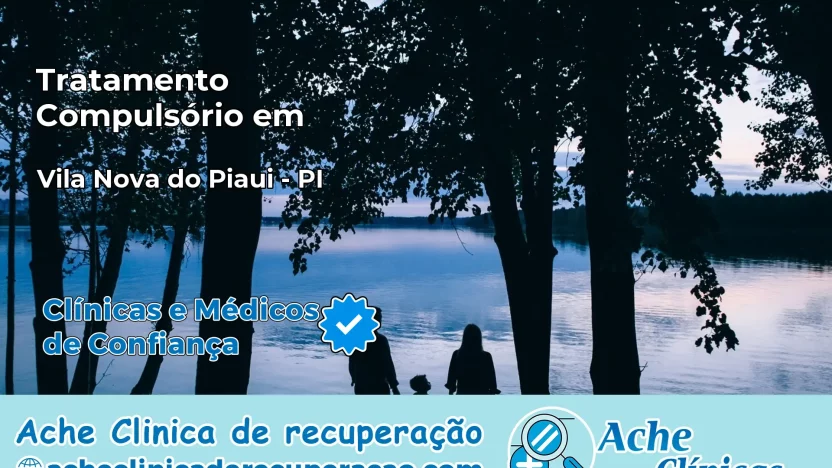 Tratamento Compulsório em Vila Nova do Piauí – PI