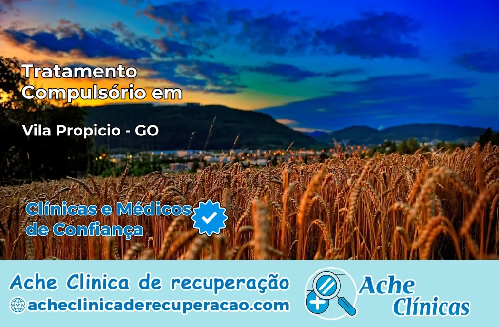 Tratamento Compulsório em Vila Propício – GO