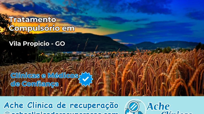 Tratamento Compulsório em Vila Propício – GO