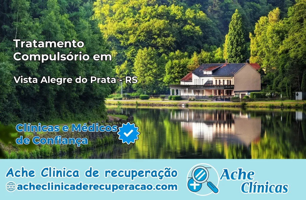 Tratamento Compulsório em Vista Alegre do Prata – RS