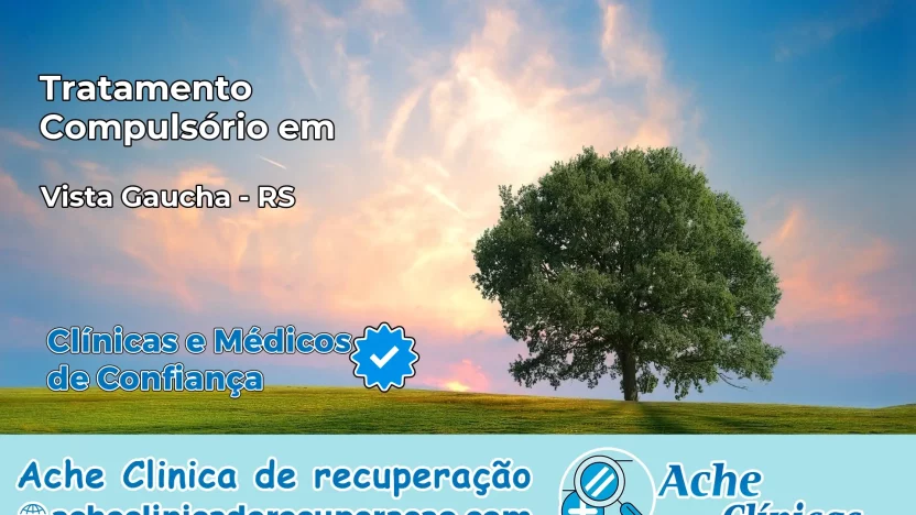Tratamento Compulsório em Vista Gaúcha – RS